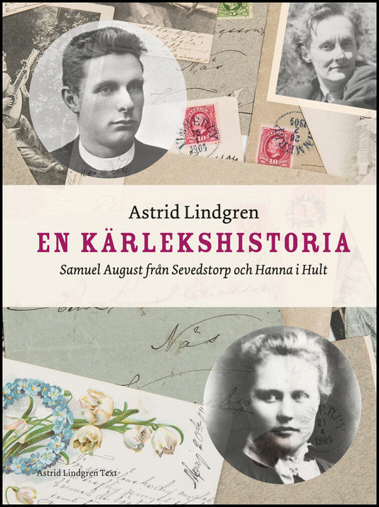 Lindgren, Astrid | En kärlekshistoria : Samuel August från Sevedstorp och Hanna i Hult