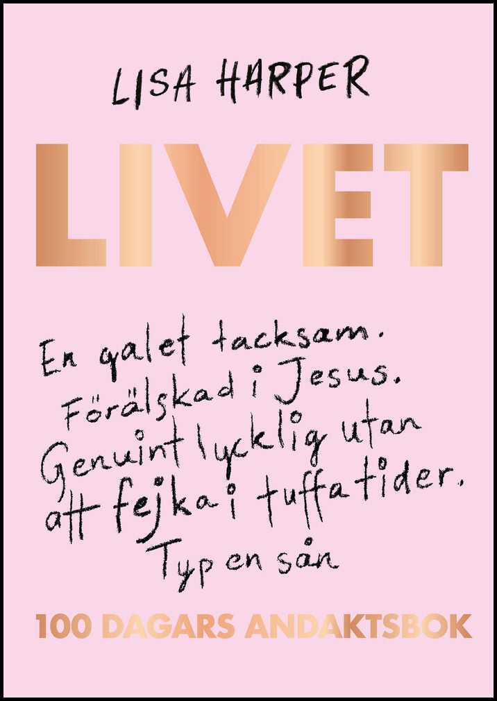 Harper, Lisa | Livet : 100 dagars andaktsbok