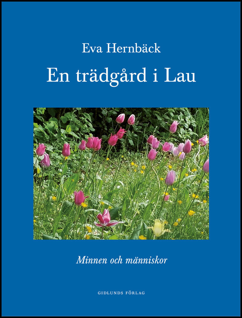 Hernbäck, Eva | En trädgård i Lau : Minnen och människor