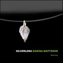 Mattsson, Karina | Silverlera