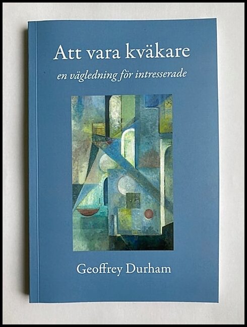 Durham, Geoffrey | Att vara kväkare : En vägledning för intresserade