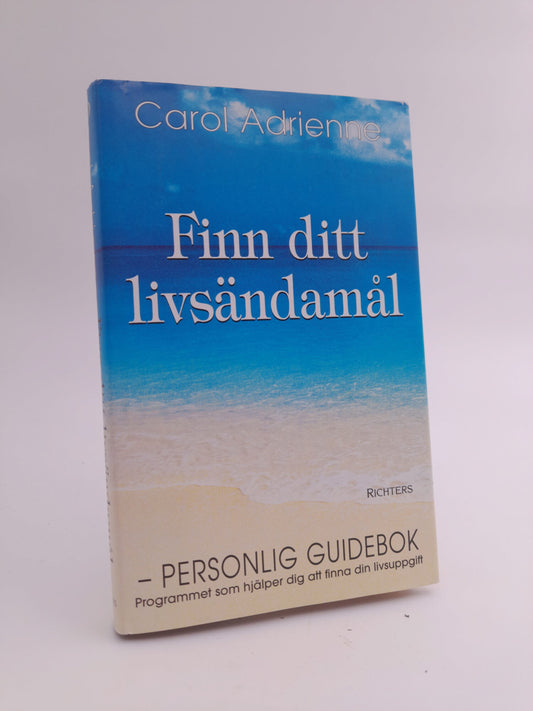 Adrienne, Carol | Finn ditt livsändamål - personlig guidebok : Den perfekta vägvisaren för att finna din livsuppgift