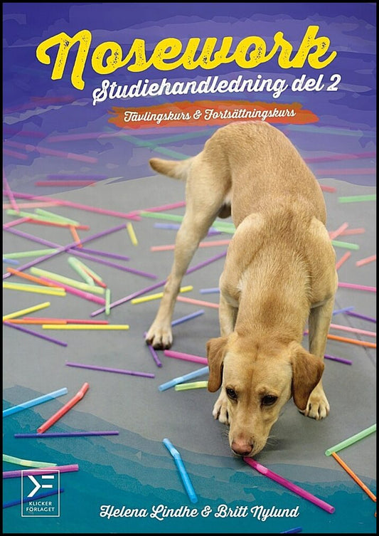 Nylund, Britt| Lindhe, Helena | Nosework : Studiehandledning. Del 2, Tävlingskurs & avancerad kurs