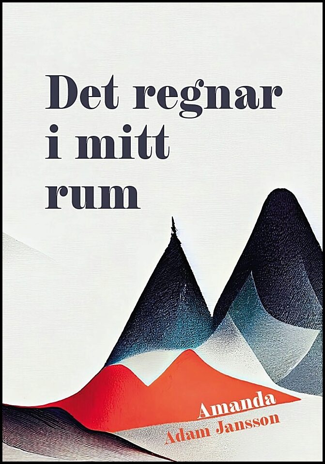 Jansson, Amanda | Det regnar i mitt rum