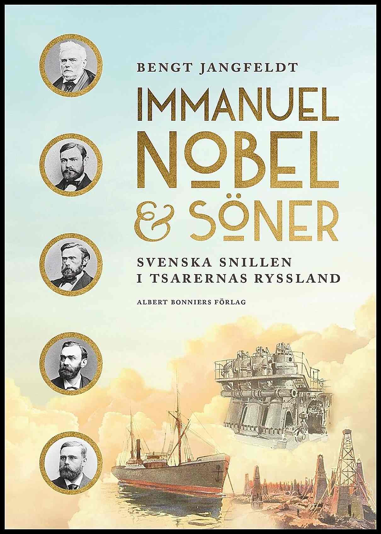 Jangfeldt, Bengt | Immanuel Nobel & Söner : Svenska snillen i tsarernas Ryssland