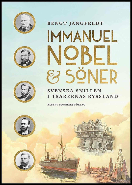 Jangfeldt, Bengt | Immanuel Nobel & Söner : Svenska snillen i tsarernas Ryssland