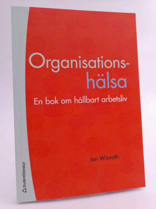 Winroth, Jan | Organisationshälsa : En bok om ett hållbart arbetsliv