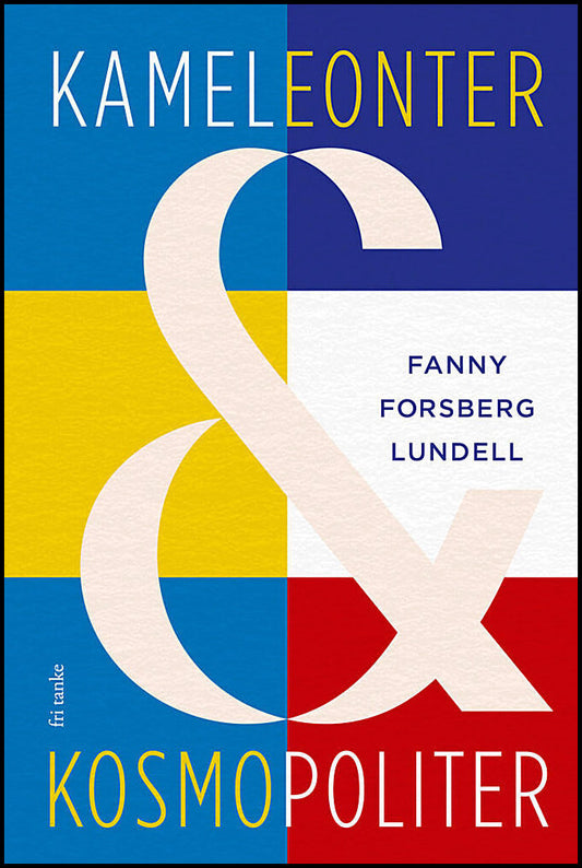 Forsberg Lundell, Fanny | Kameleonter och kosmopoliter