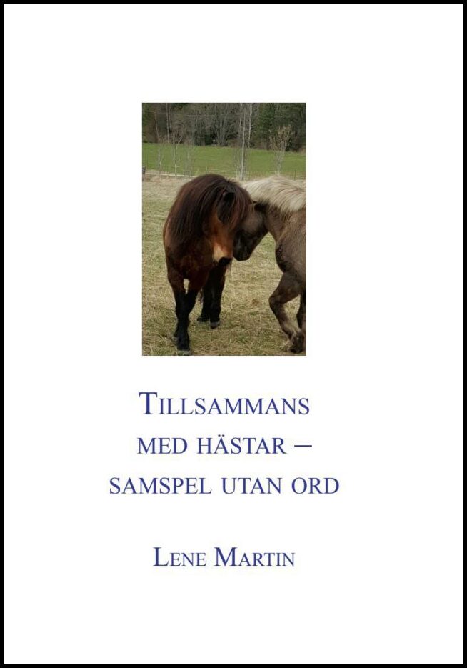 Martin, Lene | Tillsammans med hästar : Samspel utan ord