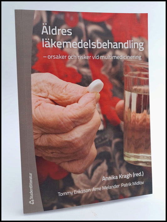 Kragh, Annika [red.] | Äldres läkemedelsbehandling : Orsaker och risker vid multimedicinering