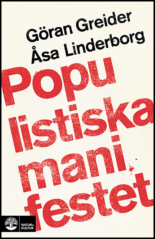 Greider, Göran | Linderborg, Åsa | Populistiska manifestet : Från knegare, arbetslösa, tandlösa och 90 procent