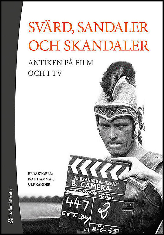 Hammar, Isak| Zander, Ulf| et al | Svärd, sandaler och skandaler - Antiken på film och i tv : Antiken på film och i tv