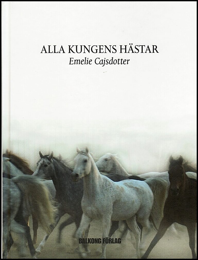 Cajsdotter, Emelie | Alla kungens hästar