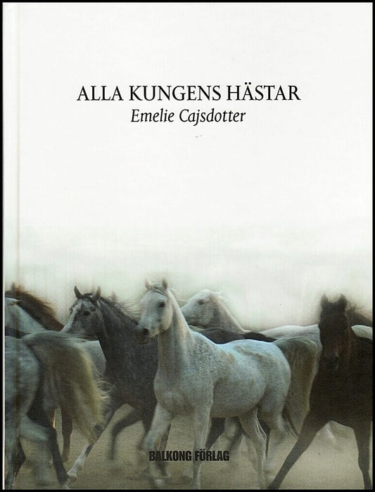 Cajsdotter, Emelie | Alla kungens hästar