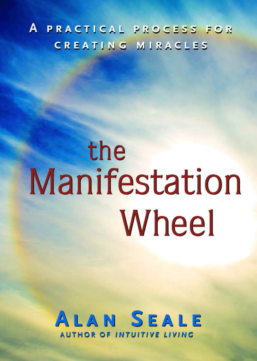 Seale, Alan | Manifestation wheel : A practical process for creating miracles