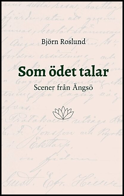 Roslund, Björn | Som ödet talar : Scener från Ängsö