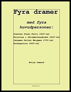 Lemark, Börje | Fyra dramer med fyra huvudpersoner