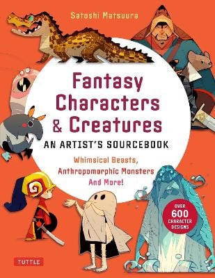 Matsuura, Satoshi | Fantasy Characters & Creatures : An Artist's Sourcebook