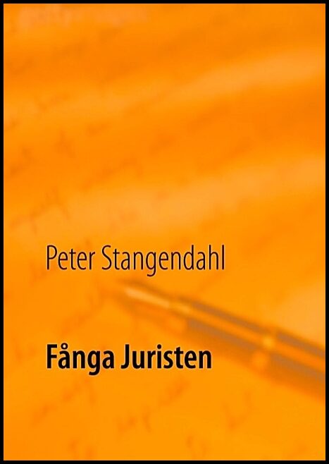 Stangendahl, Peter | Fånga Juristen : Humorbok