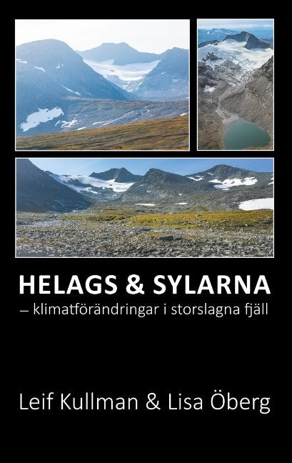 Kullman, Leif | Öberg, Lisa | Helags & Sylarna : Klimatförändringar i storslagna fjäll