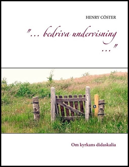 Cöster, Henry | '... bedriva undervisning ...' : Om kyrkans didaskalia