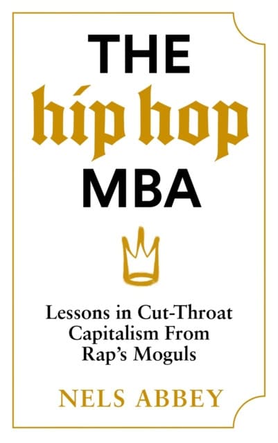 Abbey, Nels | The Hip Hop MBA