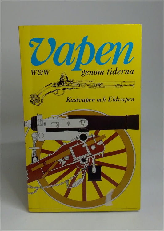 [Reid, William] | Vapen genom tiderna : Kastvapen och eldvapen