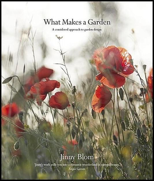 Jinny Blom | What Makes A Garden : A considered approach to garden design