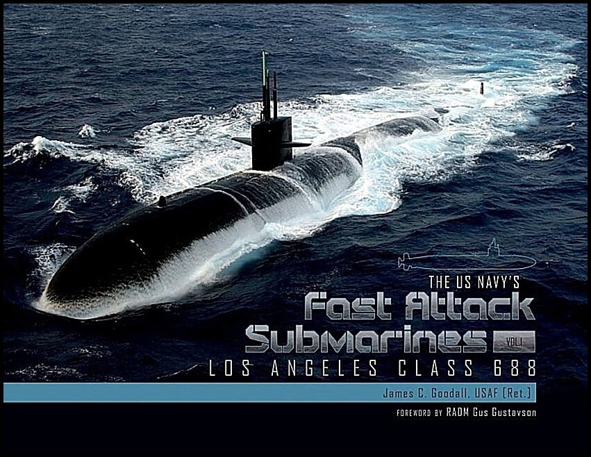 Goodall, James C. | Us navys fast attack submarines, vol.1 : Los angeles class 688