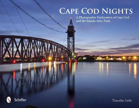 Little, Timothy | Cape cod nights : A photographic exploration of cape cod and the islands af