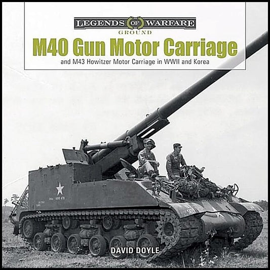 Doyle, David | M40 gun motor carriage and m43 howitzer motor carriage in wwii and korea