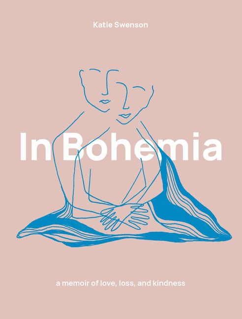 Katie Swenson | In Bohemia : A Memoir of Love, Loss, and Kindness