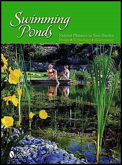 Berger, Frank | Swimming ponds : Natural pleasure in your garden