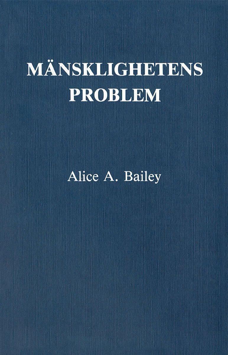 Bailey, Alice A | Mänsklighetens problem