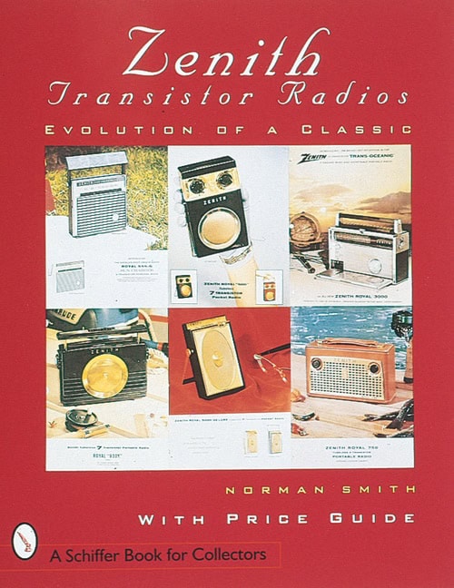 Smith, Norman R. | Zenith (r) transistor radios : Evolution of a classic