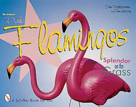 Herzing, Tom | Original pink flamingos : Splendor on the grass