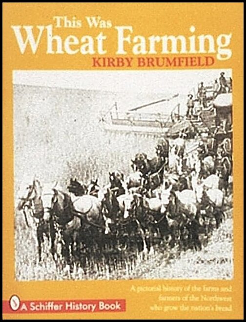 Kirby Brumfield | This Was Wheat Farming