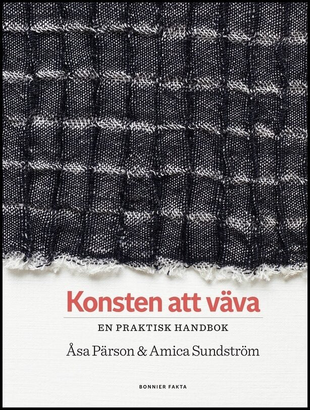 PÃ¤rson, Ã…sa | SundstrÃ¶m, Amica | Konsten att vÃ¤va : En praktisk handbok