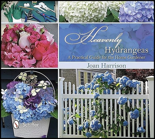 Harrison, Joan | Heavenly hydrangeas : A practical guide for the home gardener