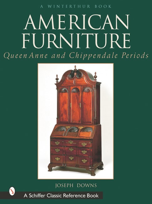 Joseph Downs | American Furniture : Queen Anne And Chippendale Periods, 1725