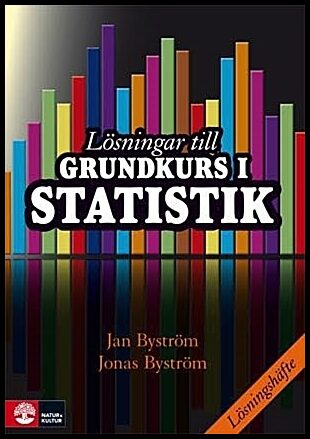 Byström, Jan| Byström, Jonas | Lösningar till grundkurs i statistik