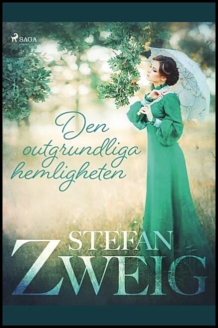 Zweig, Stefan | Den outgrundliga hemligheten : Romantiska och andra berättelser