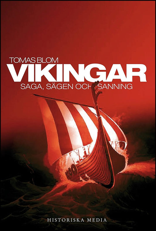 Blom, Tomas | Vikingar : Saga, sägen och sanning