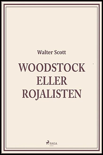 Scott, Walter | Woodstock eller Rojalisten