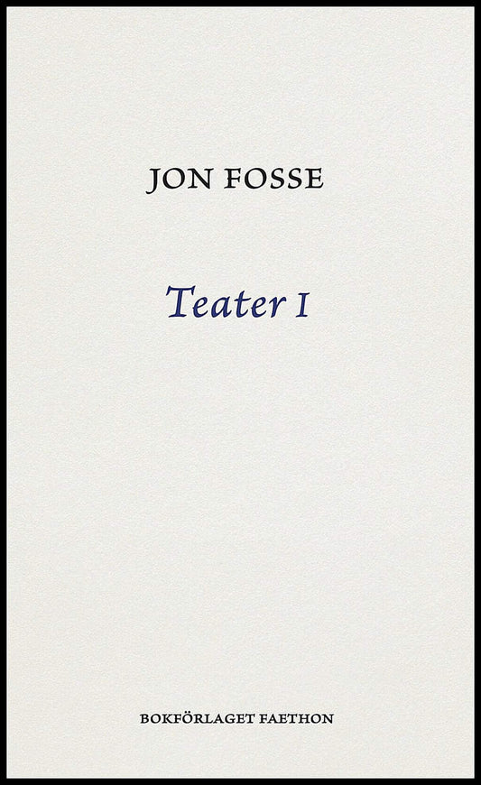 Fosse, Jon | Teater I