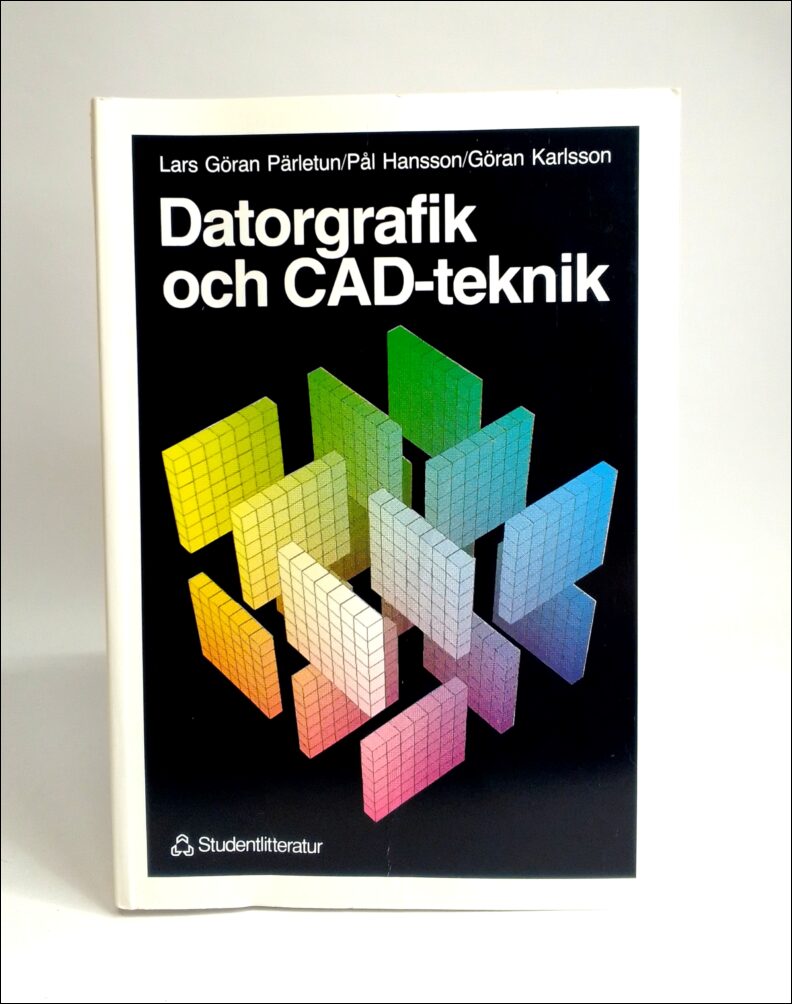 Pärletun, Lars Göran | Hansson, Pål | Karlsson, Göran | Datorgrafik och CAD-teknik