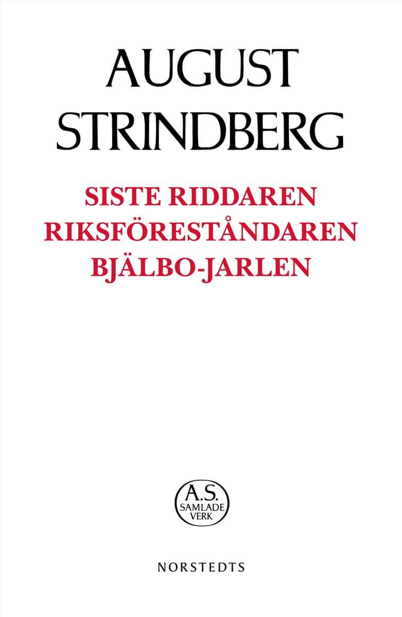 Strindberg, August | Siste Riddaren | Riksföreståndaren | Bjälbo-Jarlen