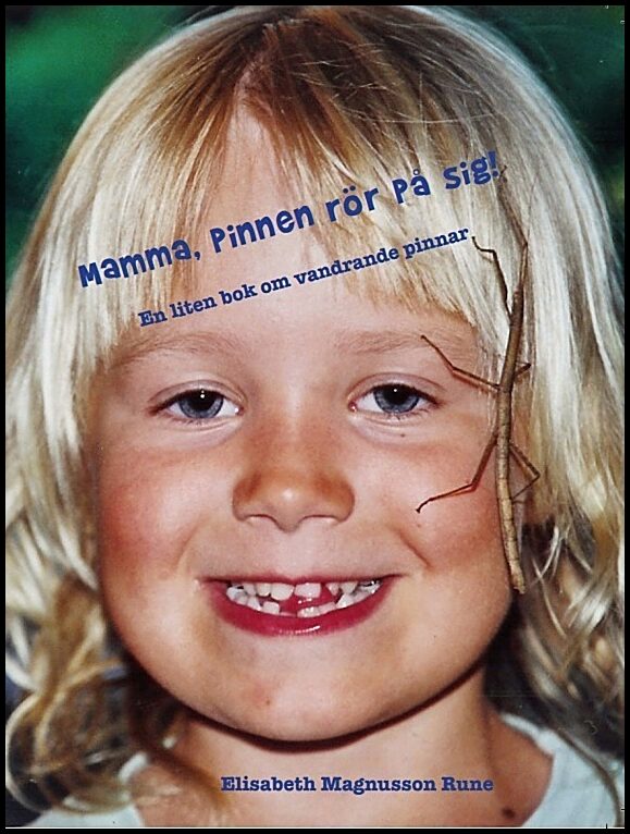 Magnusson Rune, Elisabeth | Mamma, pinnen rör på sig! – en liten bok om vandrande pinnar