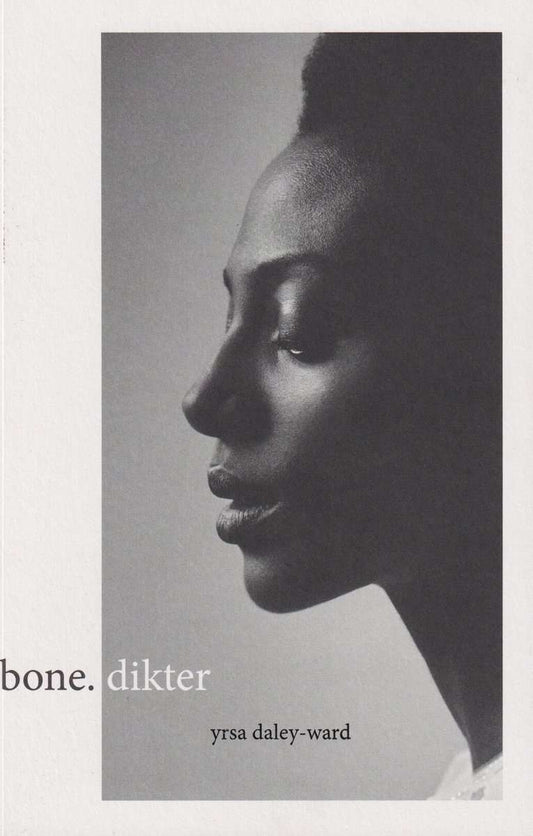 Daley-Ward, Yrsa | Bone, Dikter