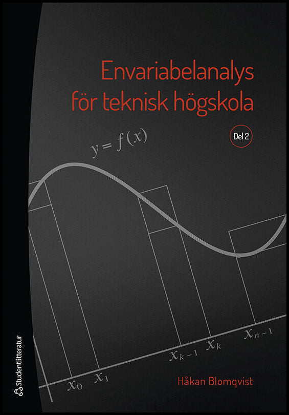 Blomqvist, Håkan | Envariabelanalys för teknisk högskola. Del 2 : Del 2